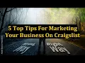 5 Top Tips For Marketing Your Business On Craigslist