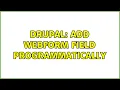 Drupal Add webform field programmatically