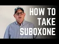 How to take Suboxone Buprenorphine Naloxone
