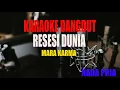 Download Lagu karaoke  RESESI DUNIA MARA KARMA NADA PRIA