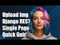 How to Upload Image Files in Django REST Framework for Single Page Applications