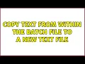 Copy text from within the batch file to a new text file