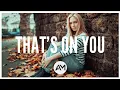 Mazare \u0026 Monika Santucci - That's On You (Lyrics)
