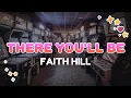 Download Lagu Faith Hill - There You'll Be | Lyrics