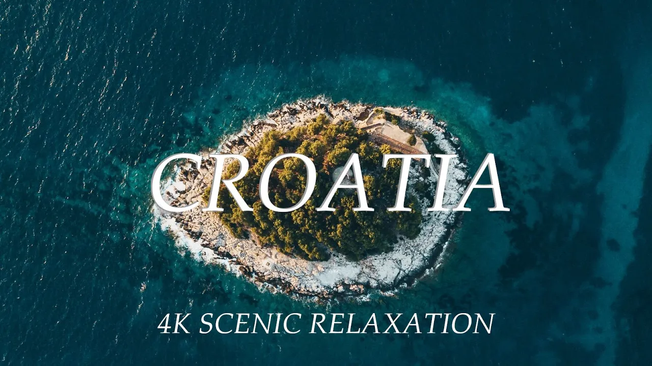 Croatia 4K - Scenic Relaxation Film with Calming Music