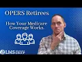 OPERS Retirees - How Your Medicare Coverage Works