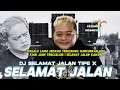 Download Lagu DJ SELAMAT JALAN feat Thomas Alva Edi Sound VIRAL TIKTOK - ( Terlalu Lama Engkau Terkenang ) 