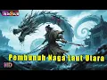 Download Lagu INDO SUB丨Pembunuh Naga Laut Utara丨Aksi/ Fantasi / Seni Bela Diri | Bioskop Tiongkok 2025