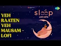 यह रातें यह मौसम - लोफी | Sanam Lofi Hits | Sachin Gupta | Sanam Songs |