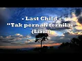Download Lagu Last Child - Tak pernah ternilai ( lirik )
