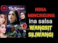 NINA MINCREUNG feat INA SALSA || WANGSIT SILIWANGI versi tanji progresif