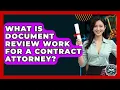 What Is Document Review Work For A Contract Attorney - Law School Prep Hub