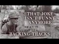 That Joke Isn't Funny Anymore Backing Tracks