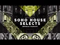 Lounge Chill - Soho House Selects