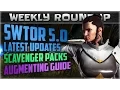 Latest SWTOR 5 0 Updates Scavenger Packs Augmenting Guide Green Screen update Weekly Roundup