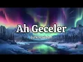 Seda Sayan - Ah Geceler Sensiz Geceler (Lyrics/Sözleri)