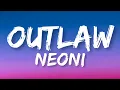 Lagu OUTLAW - Neoni (Lyrics)