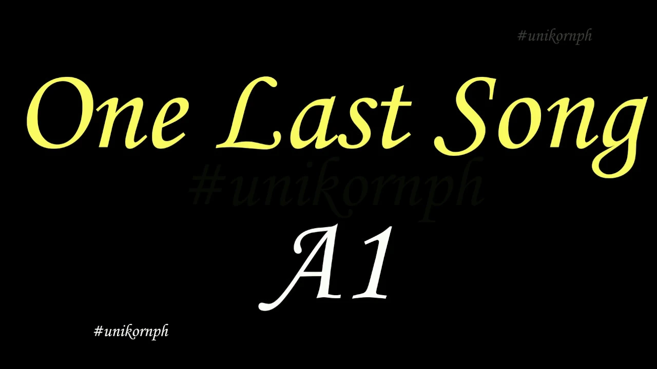 One Last Song - A1 (Lyrics)