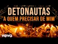 Download Lagu Detonautas Roque Clube - A Quem Precisar de Mim (Ao Vivo)