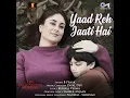 Yaad Reh Jaati Hai (From "The Buckingham Murders")