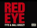 Download Lagu Tyte, Ball Greezy - Red Eye (Official Audio) 