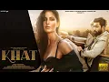 Download Lagu New Song 2021 | New Hindi Song | Hindi Video Song | Khat | Katrina Kaif | Vicky Kaushal