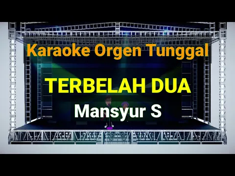 Download MP3 TERBELAH DUA - MANSYUR S // KARAOKE ORGEN TUNGGAL