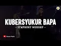 Download Lagu Kubersyukur Bapa - Symphony Worship (Lirik) | Lagu Rohani Kristen Terbaru 2025