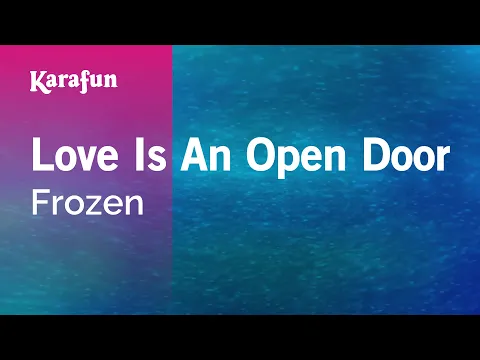 Download MP3 Love Is an Open Door - Frozen (2013 film) | Karaoke Version | KaraFun