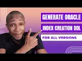 How to Generate Create DLL Scripts or all indexes in Oracle