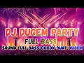 Lagu DJ DUGEM PARTY FULL BASS || DJ PALING COCOK BUAT GELENG 🎉
