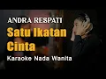 Download Lagu Satu Ikatan Cinta - Andra Respati Karaoke Nada Wanita