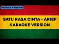 Download Lagu KARAOKE - SATU RASA CINTA  (VOCAL MALE REGGAE VERSION)