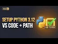 Setting Up Python 3 12 VS Code The Critical PATH Setting 02