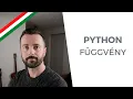 Python function fuggveny - Python tutorial magyar felirattal