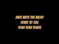Date With The Night - Yeah Yeah Yeahs (lyrics)