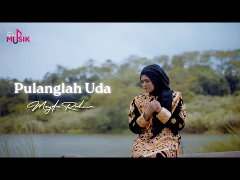 Download MP3 Meyda Rahma - Pulanglah Uda (Official Music Video)