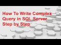 How to write complex query in sql server Step by Step