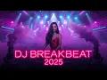 Download Lagu DJ BREAKBEAT FULL BASS SEPTEMBER 2025