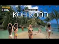 🇹🇭 4K HDR | Walking Koh Kood, Thailand | Best paradise island in the World | With Captions