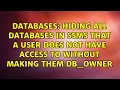 Hiding all databases in SSMS that a user does not have access to without making them db - owner