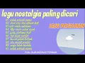 LAGU NOSTALGIA PALING DICARI II LAGU KENANGAN 90an II UNTUK SEBUAH NAMA