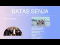 Download Lagu BATAS SENJA || BEST POP 2025 || FULL ALBUM