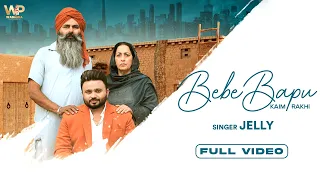 Bebe Bapu Kaim Rakhi (Official Video)| Jelly | Harsh Wadhwa | Latest Punjabi Songs 2022