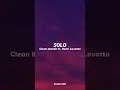 Lagu SOLO by Clean Bandit (feat. Demi Lovato) viral TikTok version (audio edit, slowed)