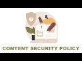 Content Security Policy How to set CSP headers to protect your web application from hackers