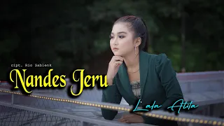 Lala Atila - Nandes Jeru | Dangdut [OFFICIAL]