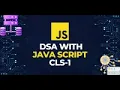 1 Introduction to javascript Data Structures and Algorithms Lecture 1