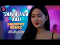 Download Lagu DJ REMIX TERBARU, JANDA TIGA KALI | DANGDUT REMIX TERBARU | DJ REMIX VIRAL TIKTOK | SUPER BASS