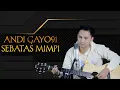 Download Lagu SEBATAS MIMPI (NANO) COVER Andi Gayo91 #cover #liriklagu #andigayo91